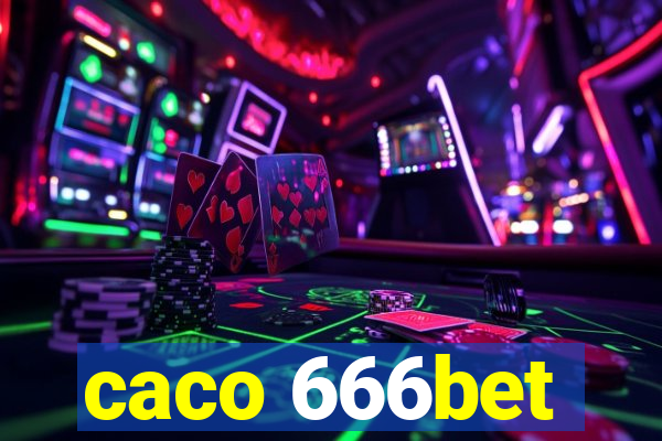 caco 666bet